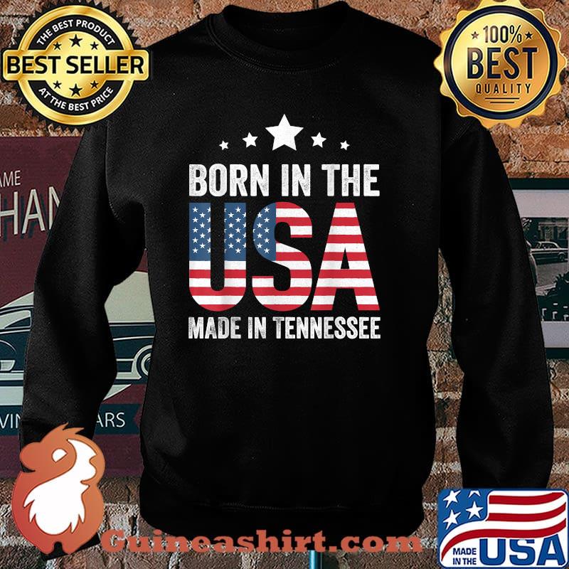 Born in the USA made and raised in Tennessee american Flag T-Shirt Sweater