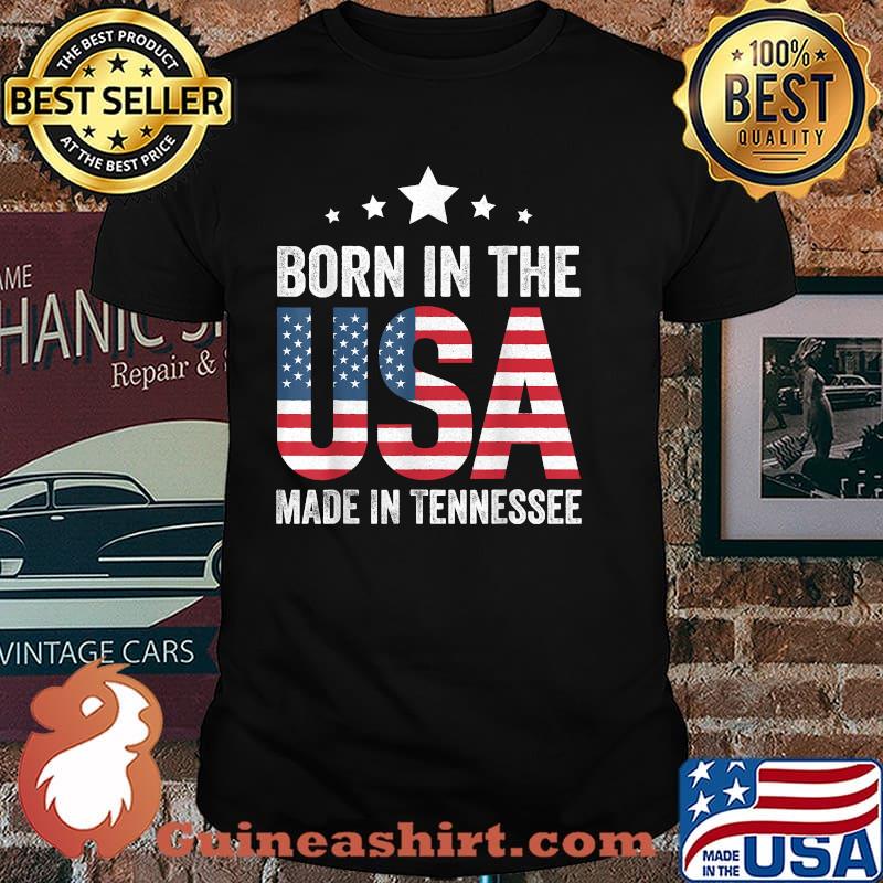 Born in the USA made and raised in Tennessee american Flag T-Shirt