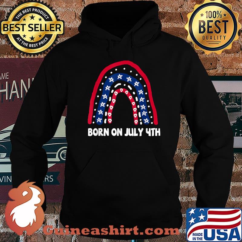 Born On July 4th Rainbow Patriotic y T-Shirt Hoodie