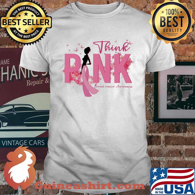 Breast Cancer Think Pink Awareness Shirt