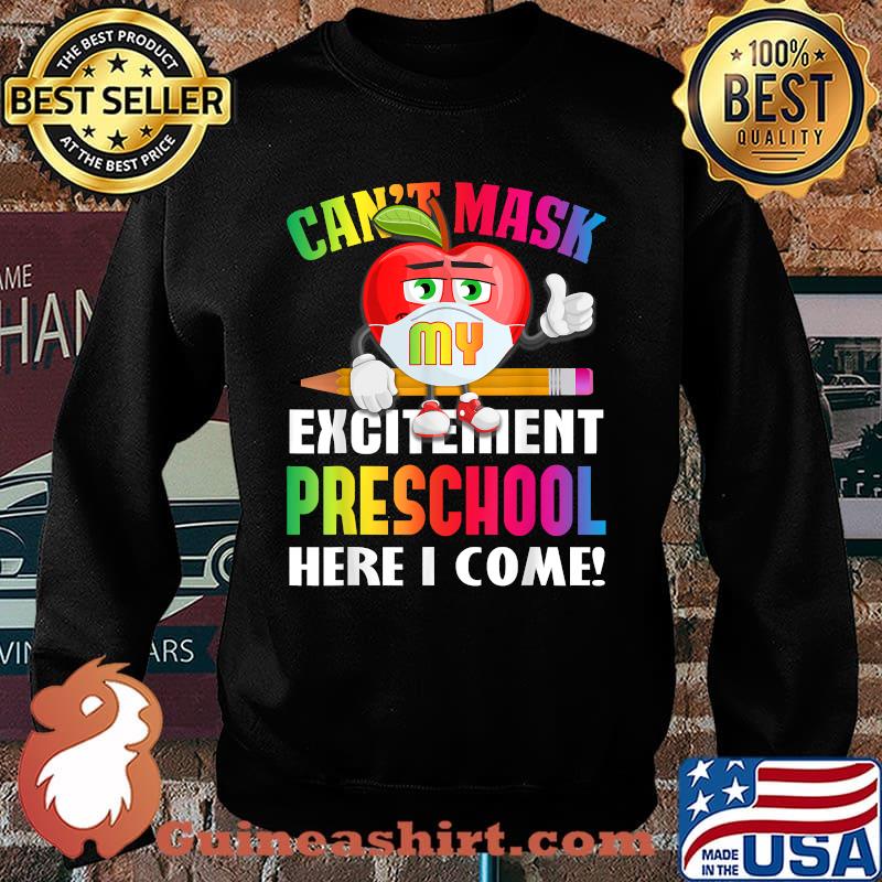 Can't Mask My Excitement Preschool Here I Come Apple T-Shirt Sweater