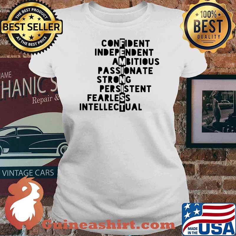 Confident Independent Ambitious Passionate Strong Shirt Ladies tee