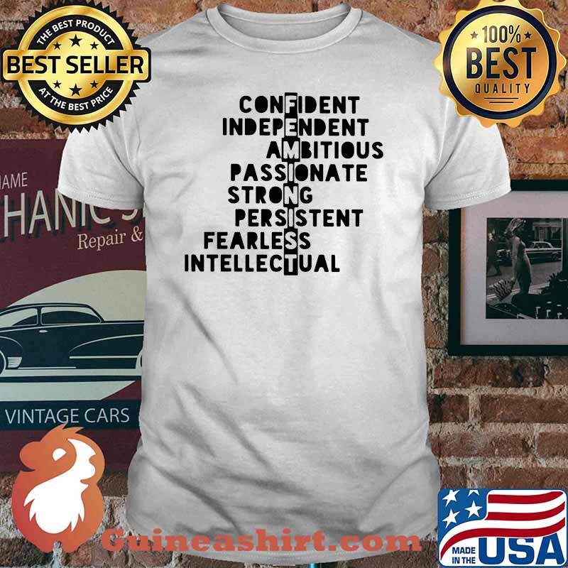Confident Independent Ambitious Passionate Strong Shirt