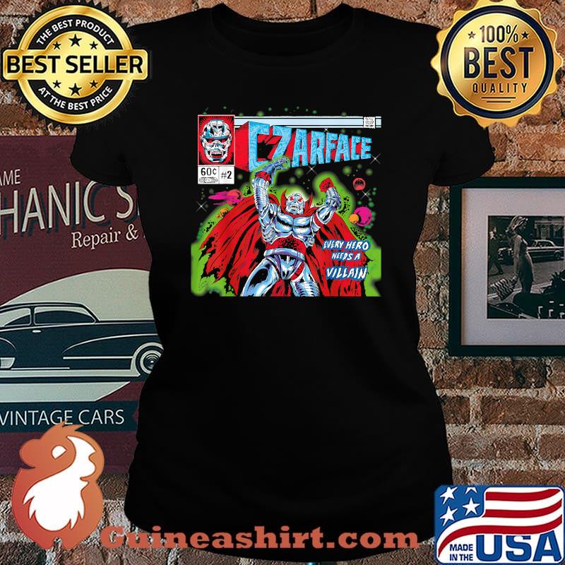 CZARFACE Every hero needs a villain T-Shirt Laides tee