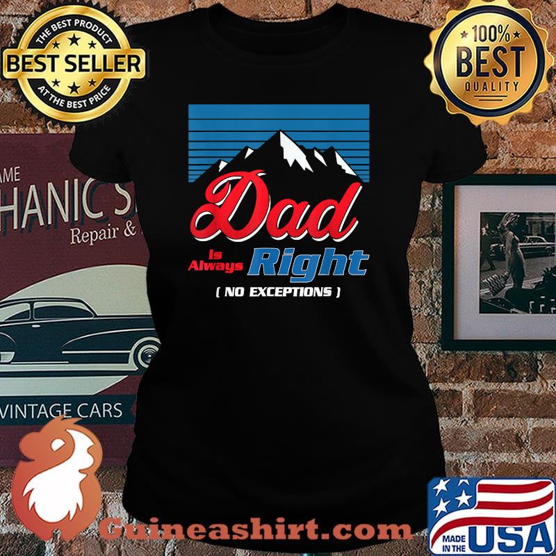 Dad Is Always Right Vintage Figure Father's Day Mountain T-Shirt Laides tee