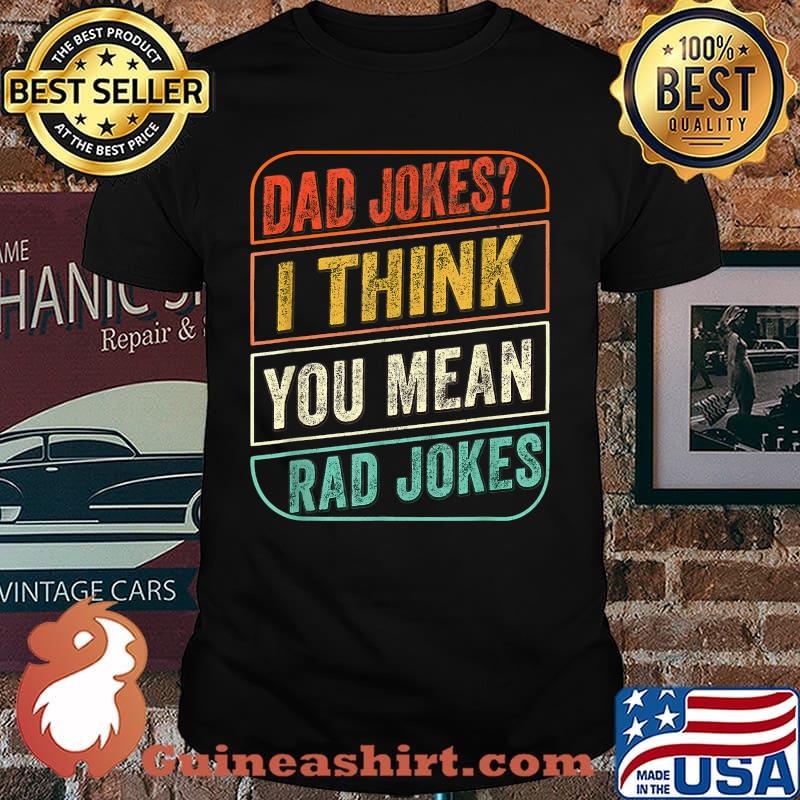 Dad Jokes I Think You Mean Rad Jokes Vintage T-Shirt