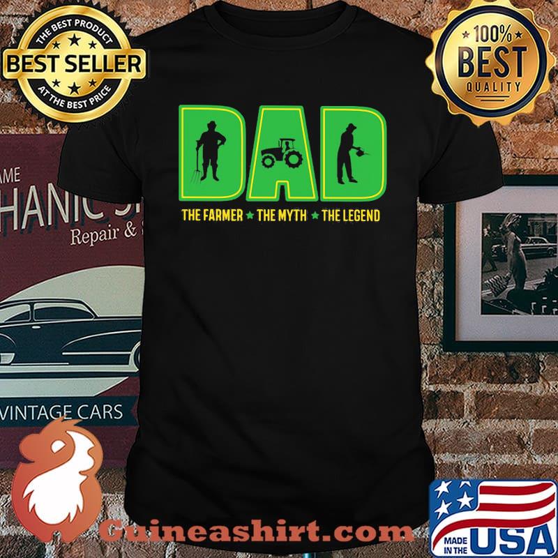 Dad The Farmer The Myth The Lengend Shirt