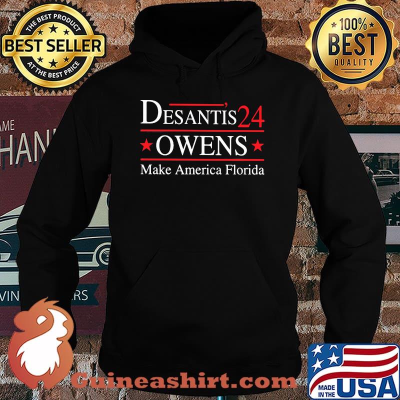 Desantis 24 Owens Make American Florida Shirt Hoodie