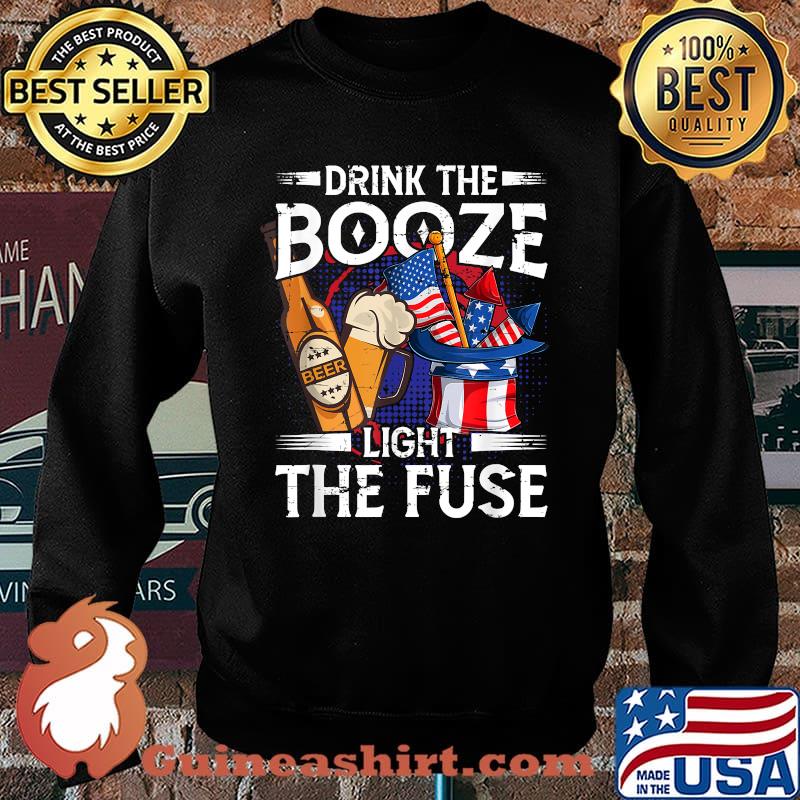Drink The Booze Light The Fuse 4th of July Fireworks T-Shirt Sweater