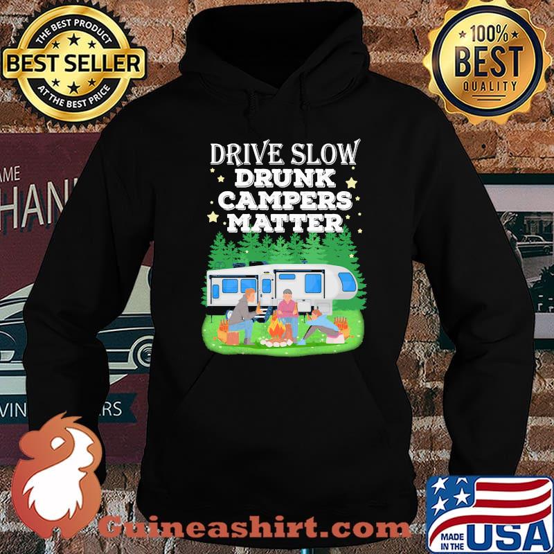 Drive slow drunk campers matter Hoodie