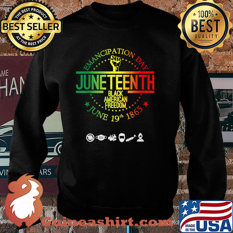 Emancipation day JuneTeenth Black American Freedom Jine 19th 1865 T-Shirt Sweater