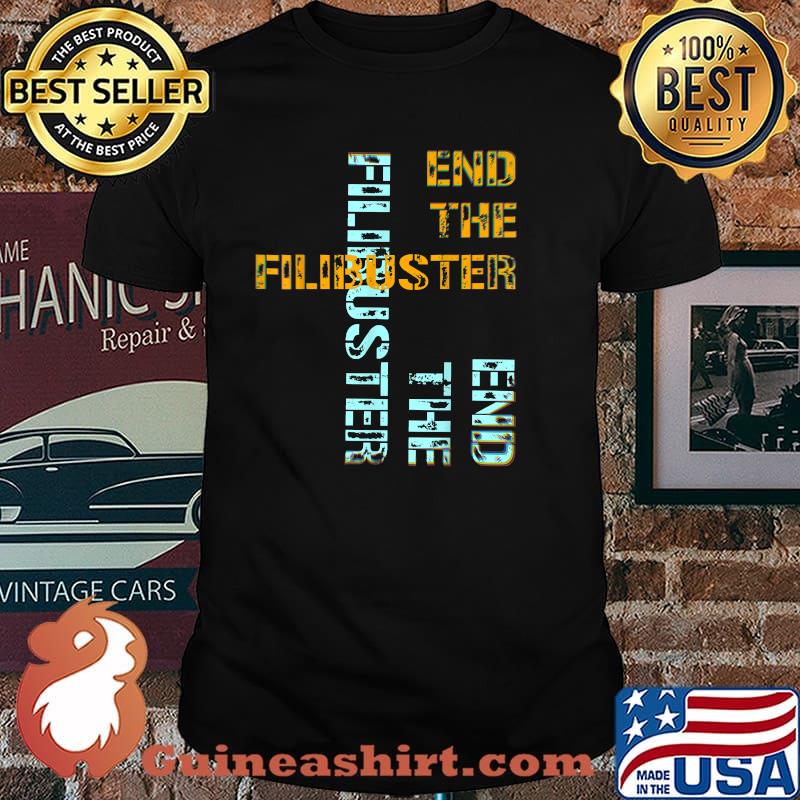 End the Filibuster T-Shirt