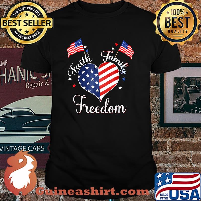 Faith Family Freedom Fourth July American Patriotic Heart Flag T-Shirt
