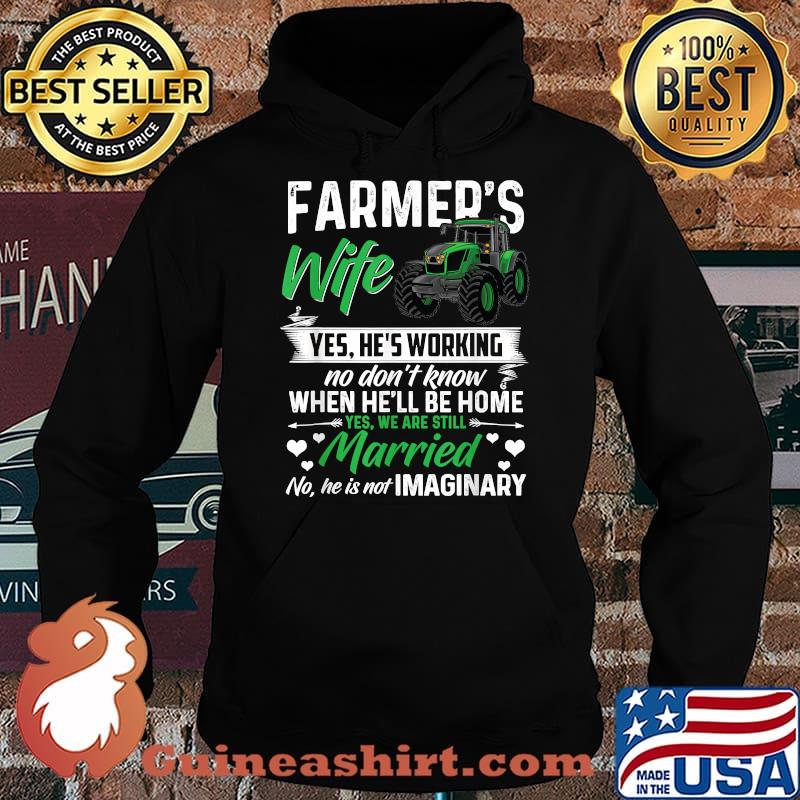 Farmer Wife Yes hes working no dont know when hell be home married tractor s Hoodie