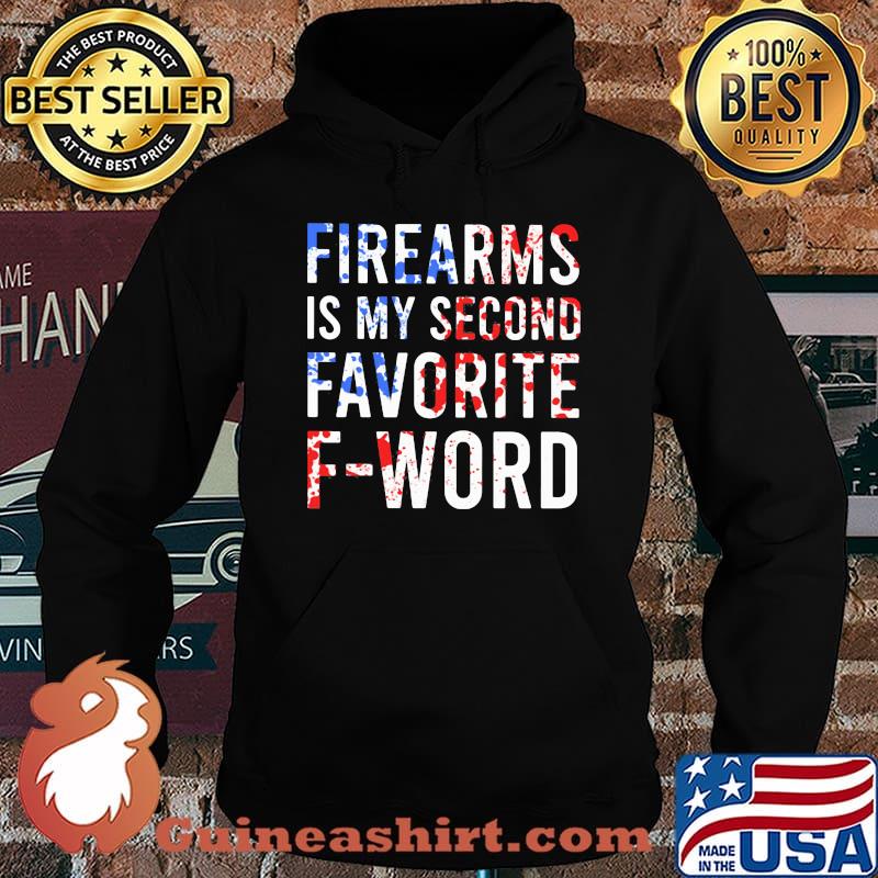 Firearms IS My Second Favorite F Word Shirt Hoodie