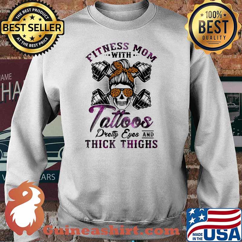 Fitness Mom With Tattoos Pretty Eye And Thick things Skull Lepoard Shirt Sweater