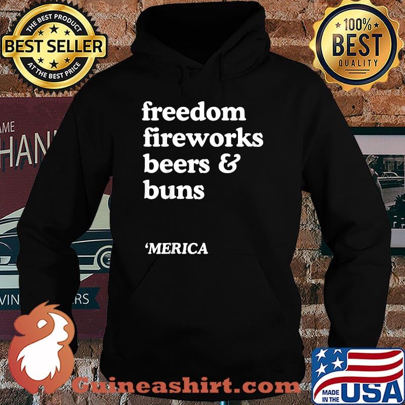 Freedom Fireworks Beers Buns 4th of July Shirt Hoodie