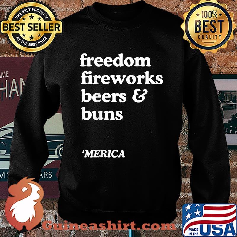 Freedom Fireworks Beers Buns 4th of July Shirt Sweater