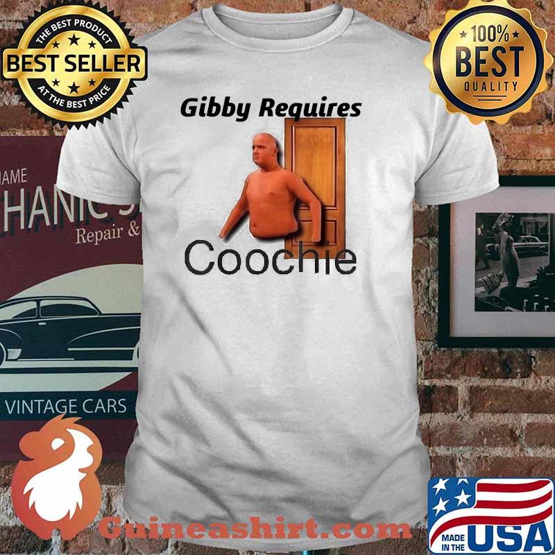 Gibby Requires Coochie T-Shirt