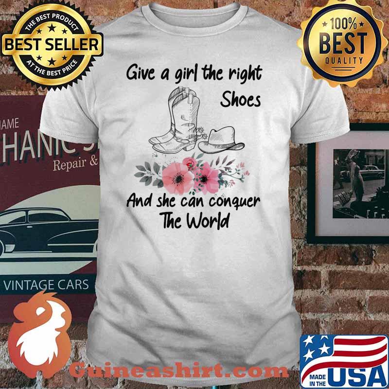 Give A Girl The Right Shoes And She Can Conguer The World Flower Shirt