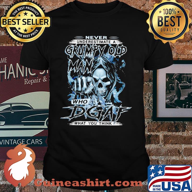 Grumpy Old Man Who DGAF what You Think Skull Shirt