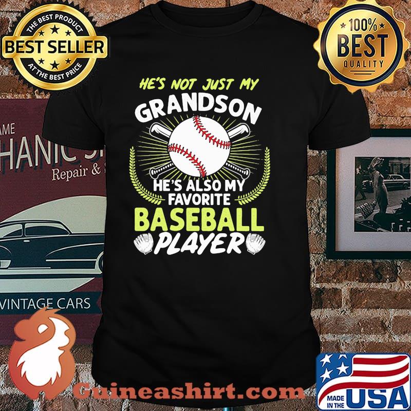 He's Not Just My Grandson He's Also My Favorite Baseball Player Shirt