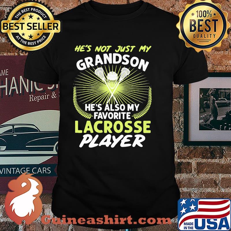 He's Not Just My Grandson He's Also My Favorite Lacrosse Player Shirt