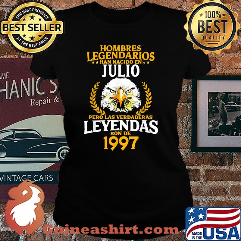 Hombres Legendarios Han Nacido En Pero 24 Años Las Verdaderas Leyendas son de Julio 1997 T-Shirt Laides tee