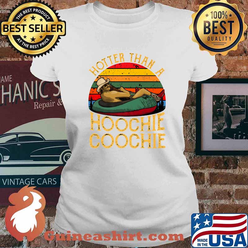 Hotter Than A Hoochie Coochie vintage T-Shirt Ladies tee