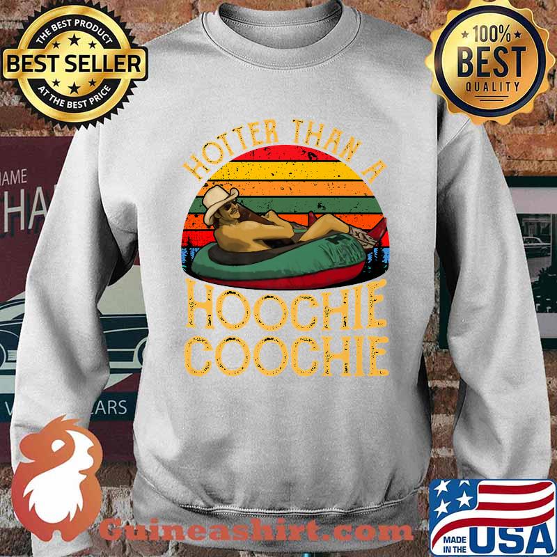 Hotter Than A Hoochie Coochie vintage T-Shirt Sweater