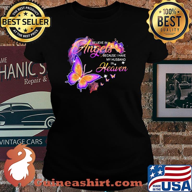 I Believe In Angels Because I Have My Husband In Heaven Butterfly Laides tee