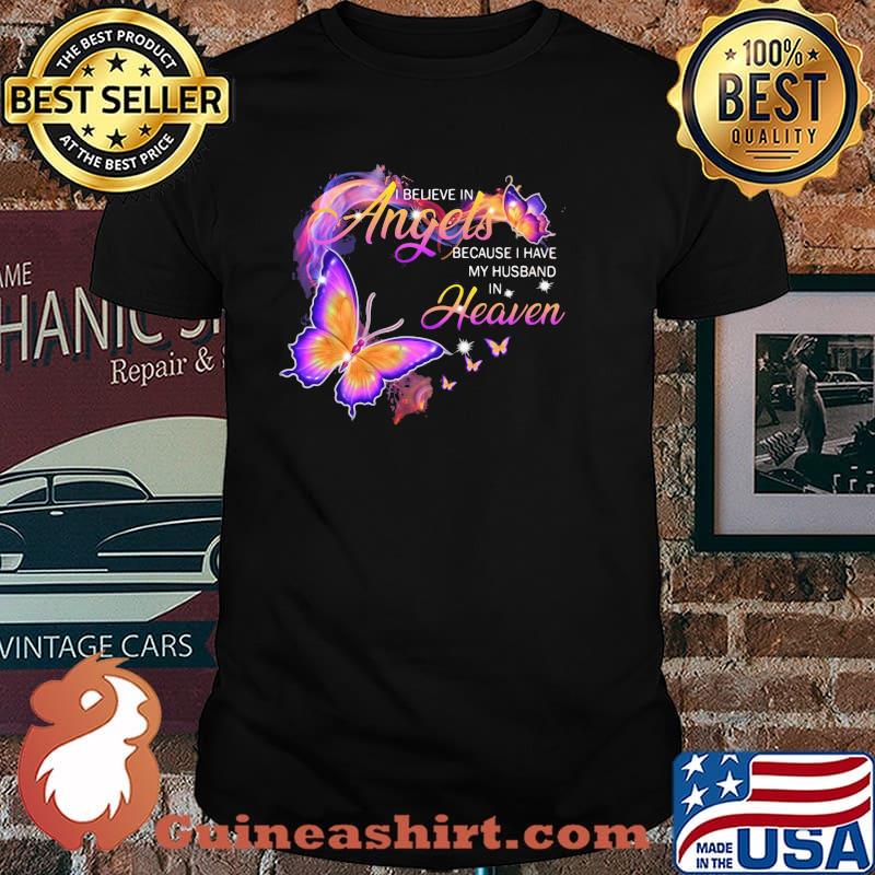 I Believe In Angels Because I Have My Husband In Heaven Butterfly shirt