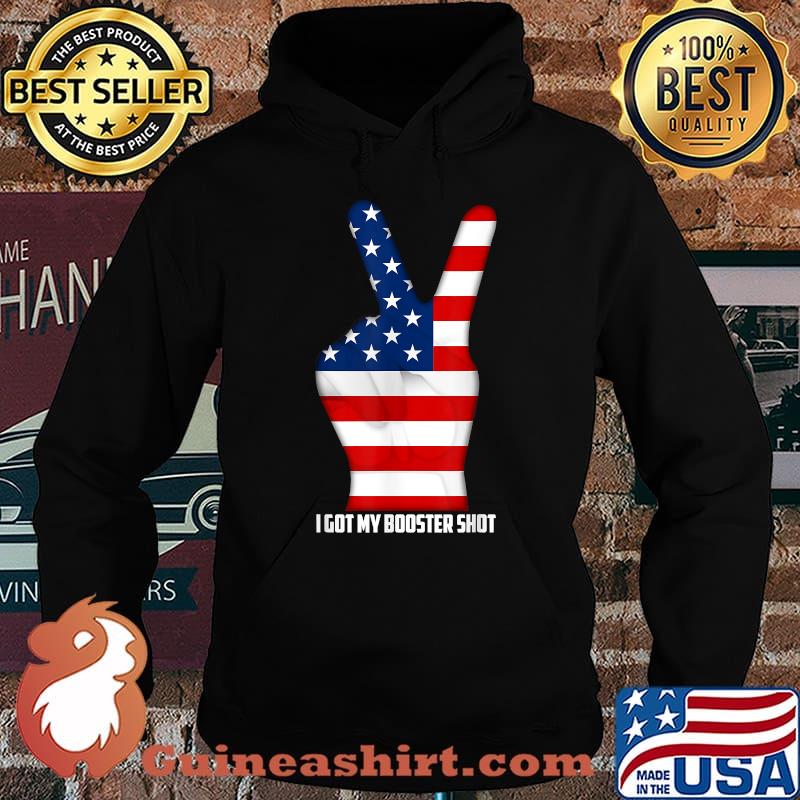 I Got Day Booster Shot American Flag Veteran T-Shirt Hoodie