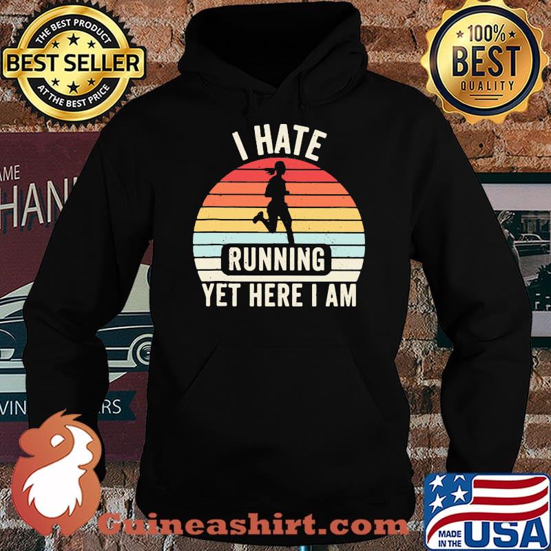 I Hate Running Yet Here I Am Vintage Shirt Hoodie