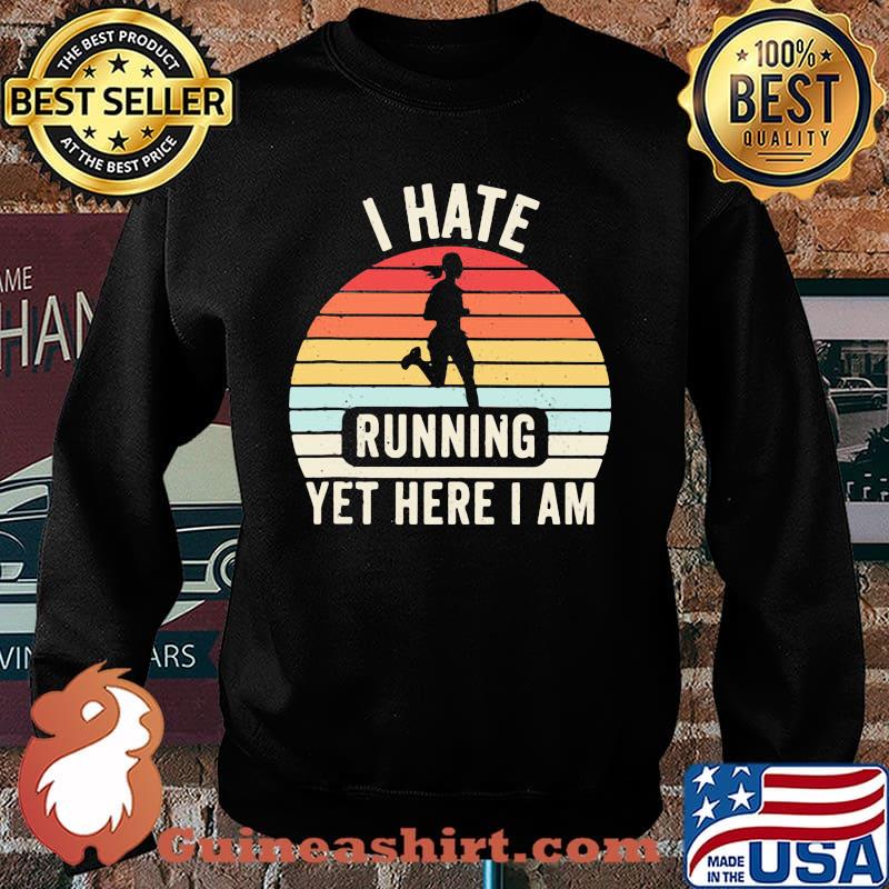 I Hate Running Yet Here I Am Vintage Shirt Sweater