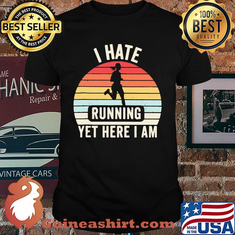 I Hate Running Yet Here I Am Vintage Shirt