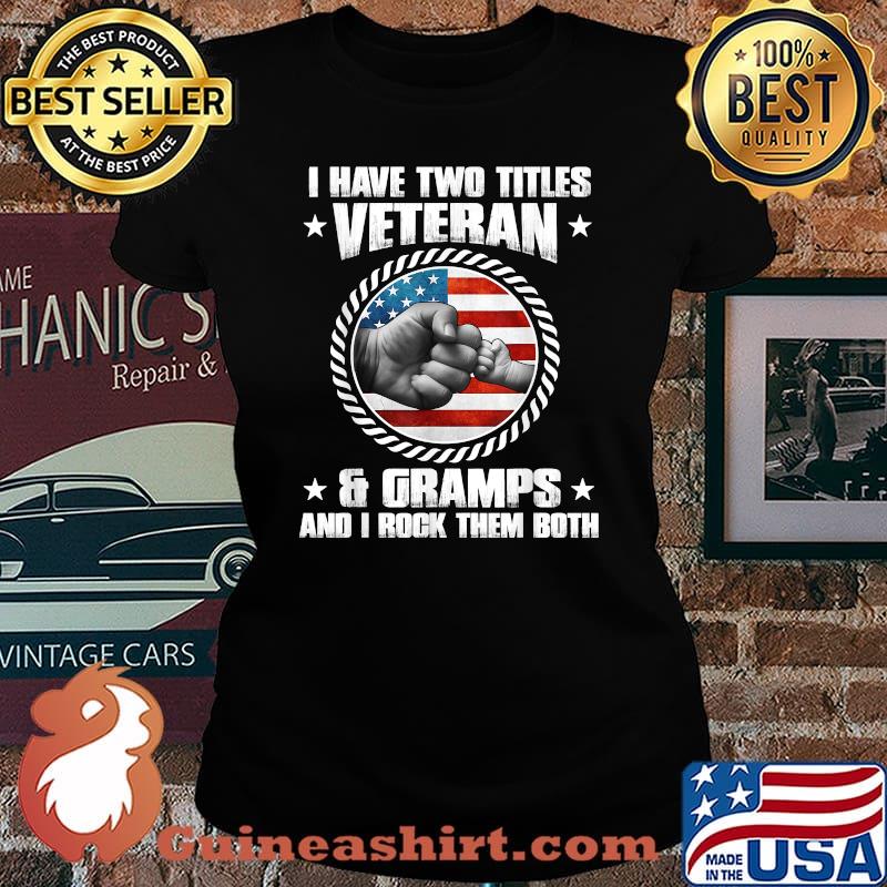 I Have Two Titles Veteran And Gramps - Father's Day Usa Flag T-Shirt Laides tee