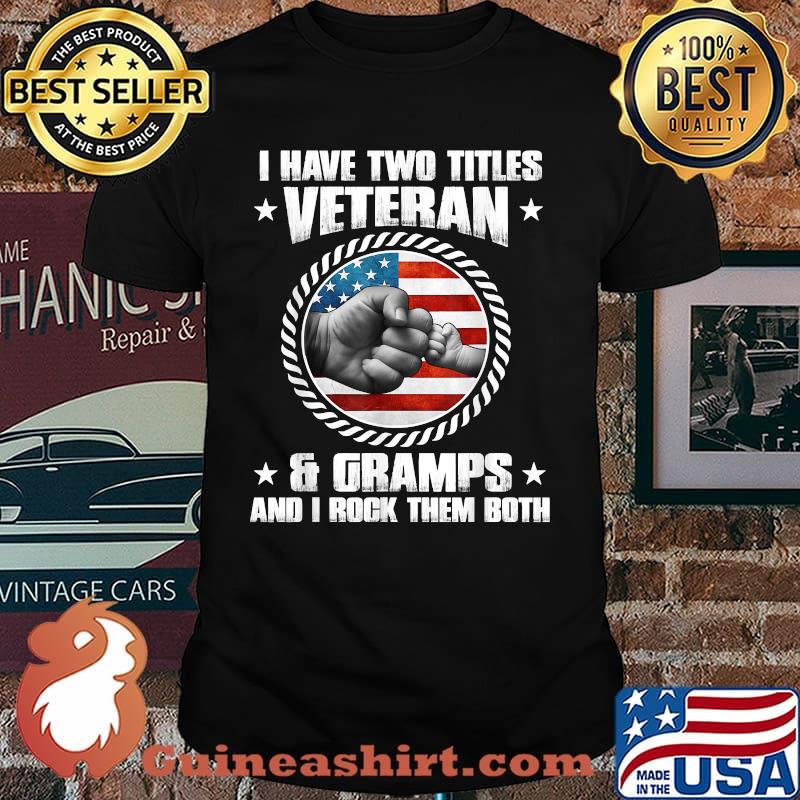 I Have Two Titles Veteran And Gramps - Father's Day Usa Flag T-Shirt