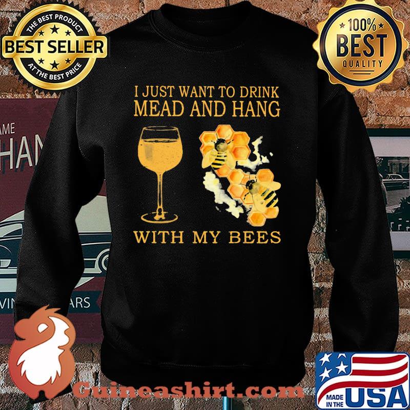 I Just Want To Drink Mead And Hang With My Bees s Sweater