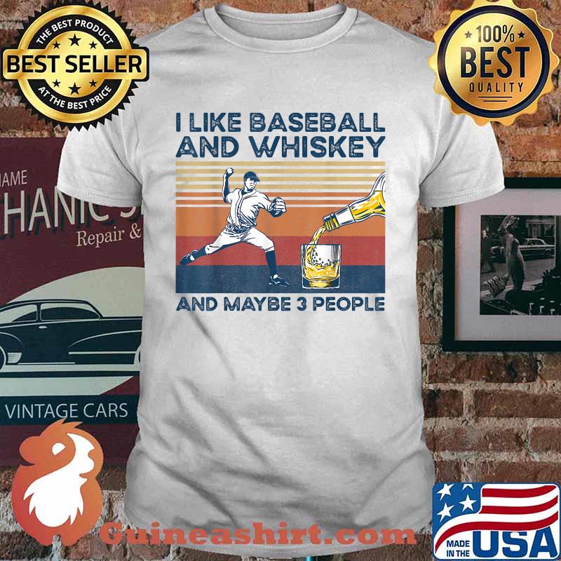 I Like Baseball And Whiskey And Maybe 3 People Vintage T-Shirt