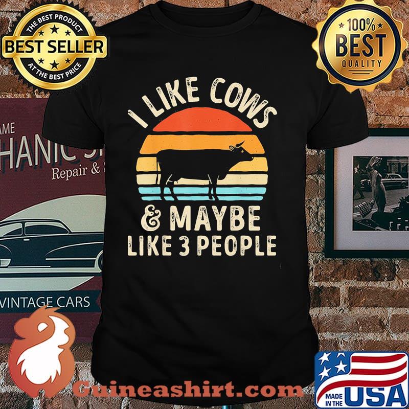 I Like Cows Maybe Like 3 People Vintage shirt