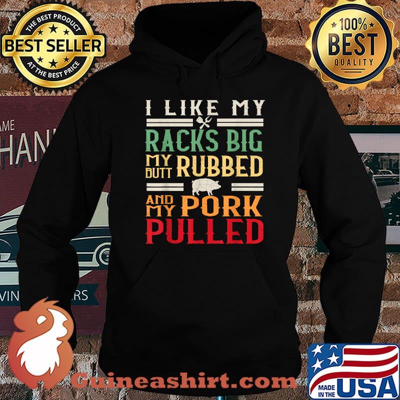 I Like My Racks Big My Butt Rubbed BBQ Grill Vintage T-Shirt Hoodie