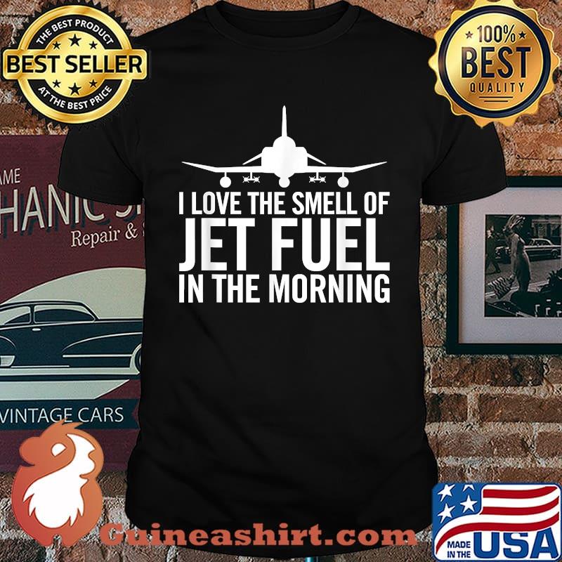 I Love The Smell of Jet Fuel in The Morning F-4 Fighter Jet T-Shirt