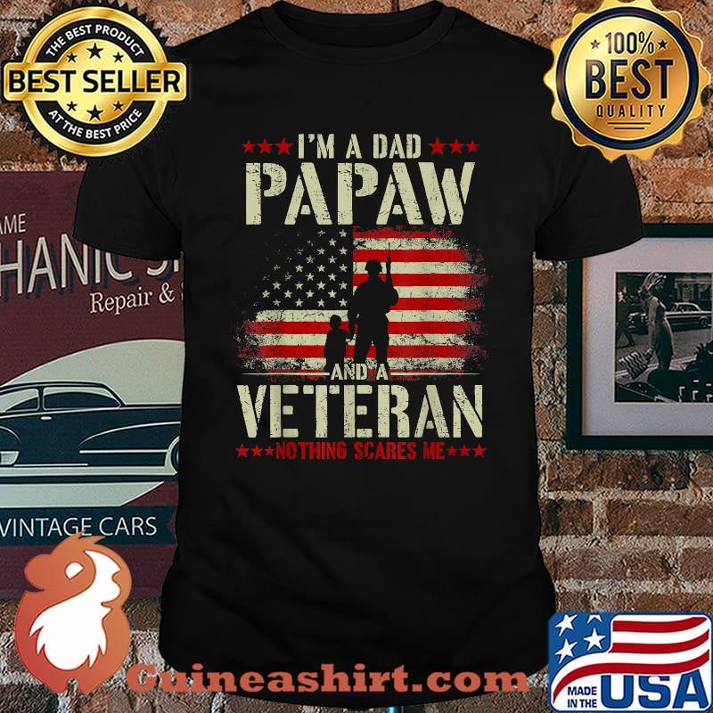 I'm a Dad Papaw and a Veteran Father's Day 4th of July T-Shirt