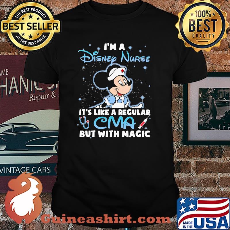 I'm A Disney Nurse It's Like A Regular CNA But With Magic Mickey Shirt