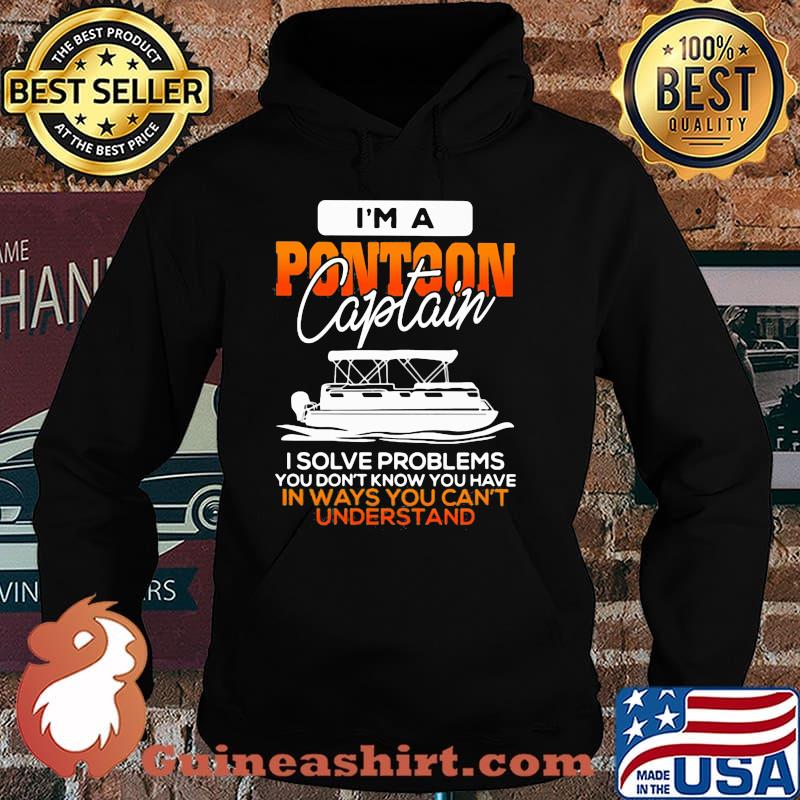I'm A Potoon Caption I Solve Problems You Don't Know You Have In Ways You Can't Understand Shirt Hoodie