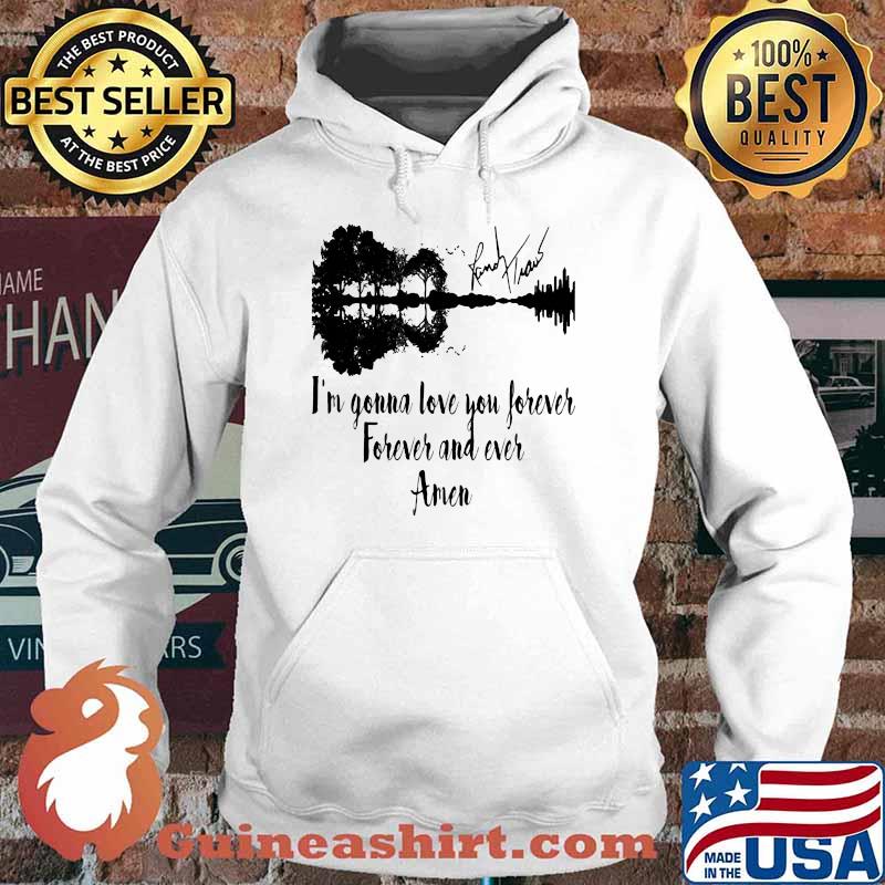 I'm Gonna Love You Forever Forever And Ever Amen Guitar Lake Shirt Hoodie