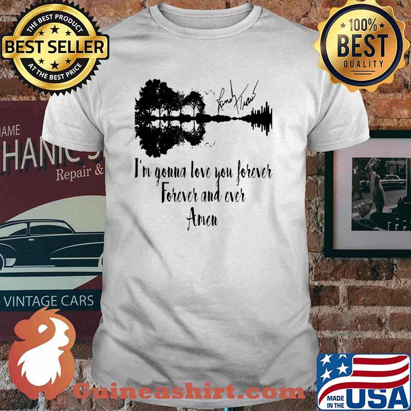 I'm Gonna Love You Forever Forever And Ever Amen Guitar Lake Shirt