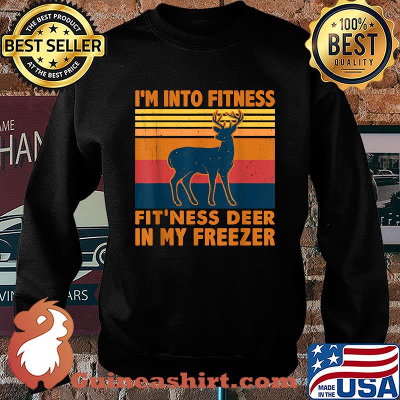 I'm Into Fitness Fit'Ness Deer In My Freezer deer hunting Vintage T-Shirt Sweater
