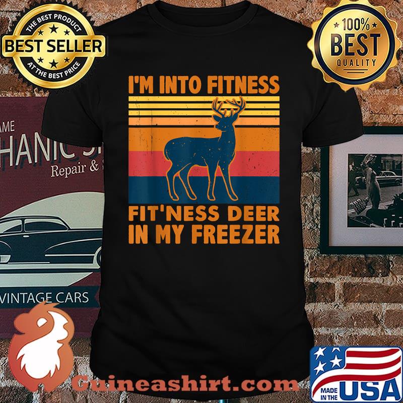 I'm Into Fitness Fit'Ness Deer In My Freezer deer hunting Vintage T-Shirt